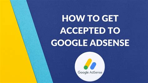How to Get Accepted to Google AdSense .